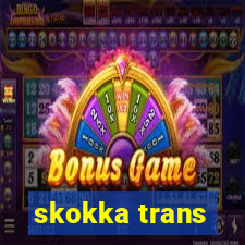 skokka trans